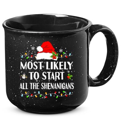 Most Likely To Start All The Shenanigans Funny Christmas 15oz Campfire Ceramic Mug