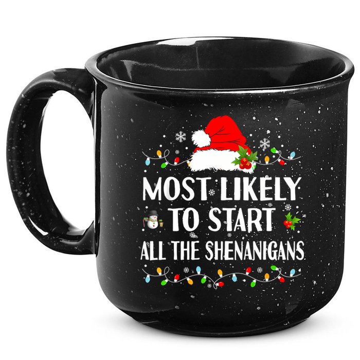 Most Likely To Start All The Shenanigans Funny Christmas 15oz Campfire Ceramic Mug