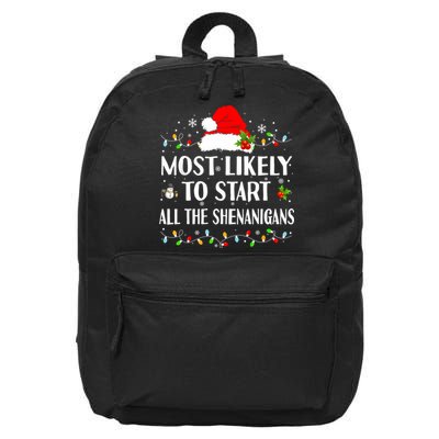 Most Likely To Start All The Shenanigans Funny Christmas 16 in Basic Backpack