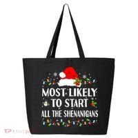 Most Likely To Start All The Shenanigans Funny Christmas 25L Jumbo Tote