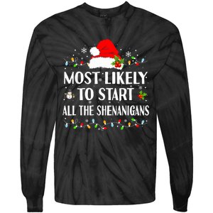 Most Likely To Start All The Shenanigans Funny Christmas Tie-Dye Long Sleeve Shirt