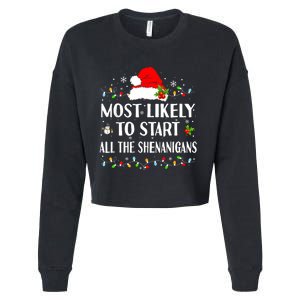 Most Likely To Start All The Shenanigans Funny Christmas Cropped Pullover Crew