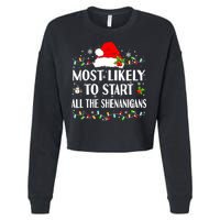 Most Likely To Start All The Shenanigans Funny Christmas Cropped Pullover Crew