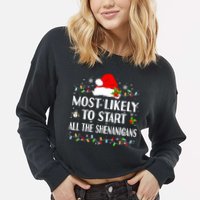 Most Likely To Start All The Shenanigans Funny Christmas Cropped Pullover Crew