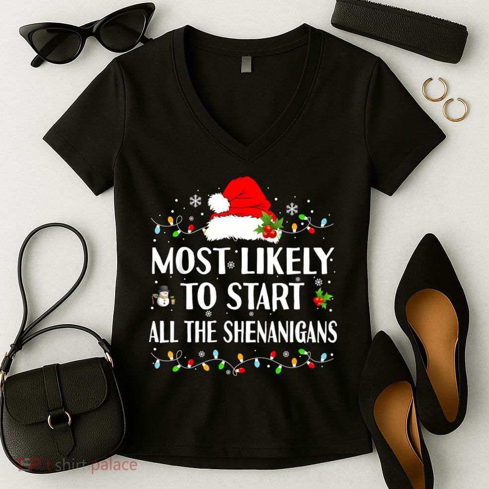 Most Likely To Start All The Shenanigans Funny Christmas Women's V-Neck T-Shirt