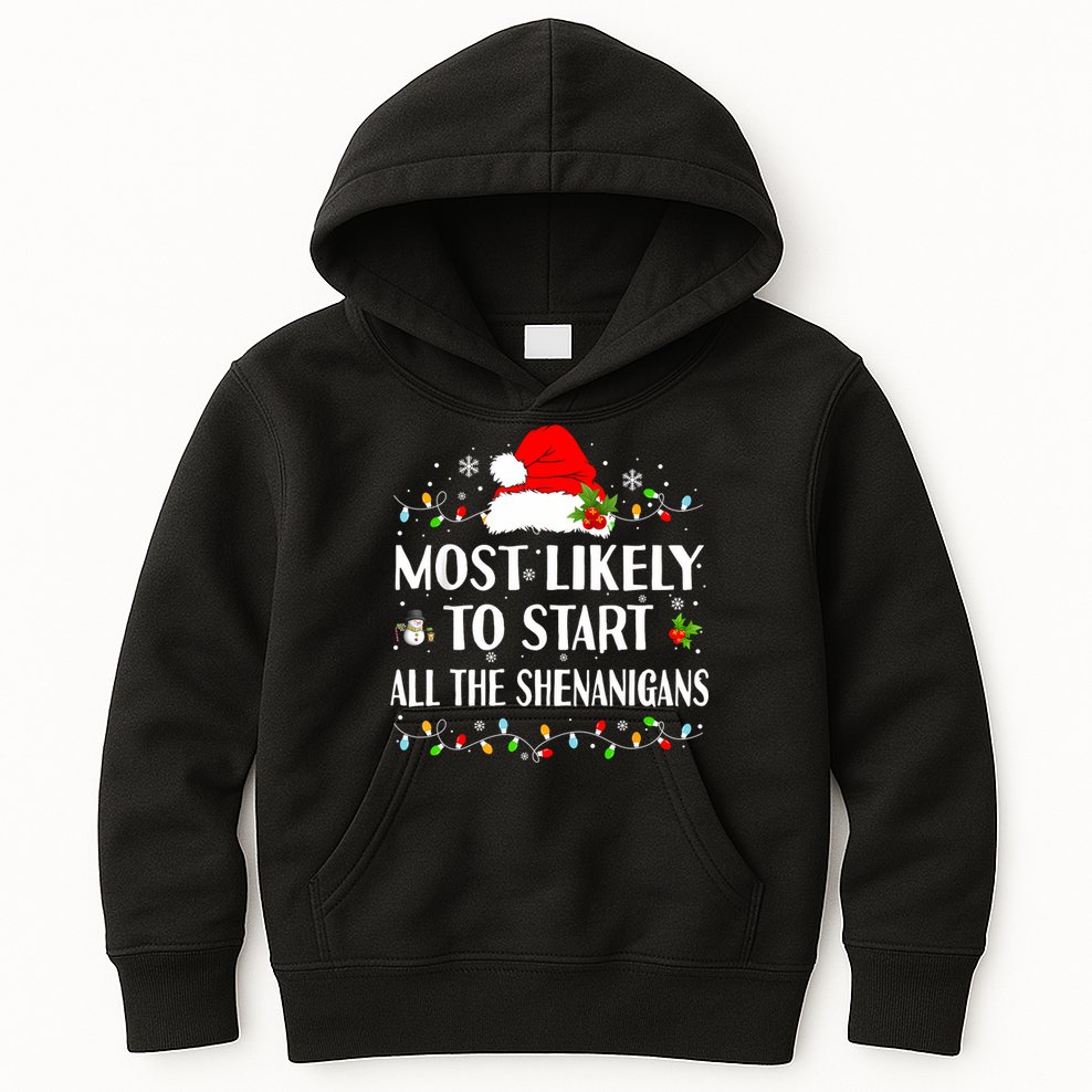 Most Likely To Start All The Shenanigans Funny Christmas Kids Hoodie
