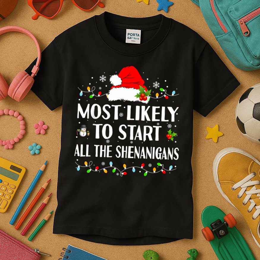 Most Likely To Start All The Shenanigans Funny Christmas Kids T-Shirt