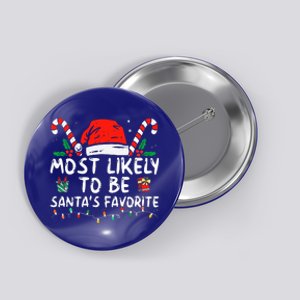 Most Likely To Christmas Be Santa's Favorite Matching Family Button