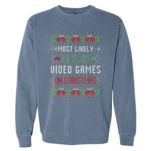 Most Likely To Play Video Games On Christmas Pajama Ugly Gift Garment-Dyed Sweatshirt