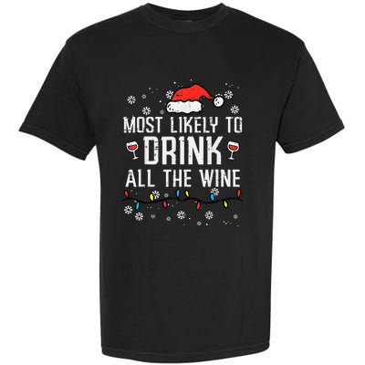 Most Likely To Drink All The Wine Family Matching Christmas Garment-Dyed Heavyweight T-Shirt