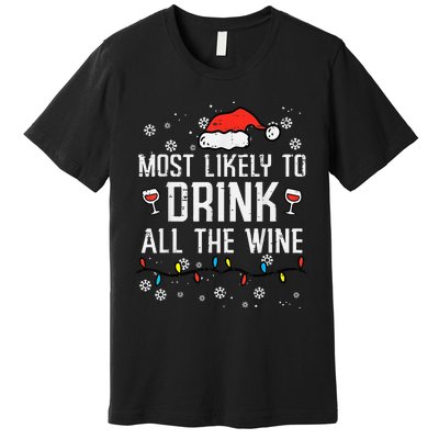 Most Likely To Drink All The Wine Family Matching Christmas Premium T-Shirt