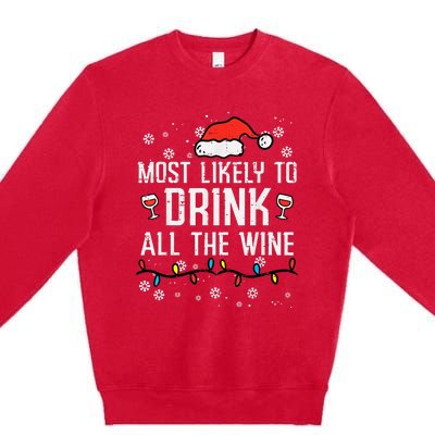 Most Likely To Drink All The Wine Family Matching Christmas Premium Crewneck Sweatshirt