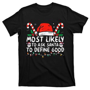 Most Likely To Ask Santa To Define Good Funny Christmas T-Shirt