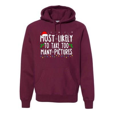 Most Likely To Take Too Many Pictures Funny Christmas Premium Hoodie