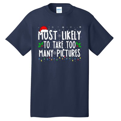 Most Likely To Take Too Many Pictures Funny Christmas Tall T-Shirt