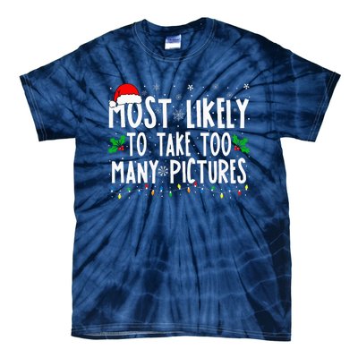 Most Likely To Take Too Many Pictures Funny Christmas Tie-Dye T-Shirt