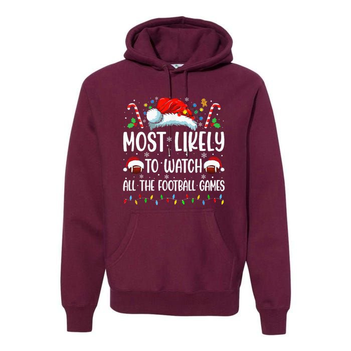 Most Likely To Watch All The Football Games Christmas Family Premium Hoodie