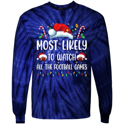 Most Likely To Watch All The Football Games Christmas Family Tie-Dye Long Sleeve Shirt