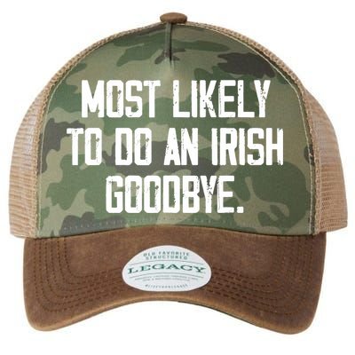 Most Likely To Do An Irish Goodbye Legacy Tie Dye Trucker Hat