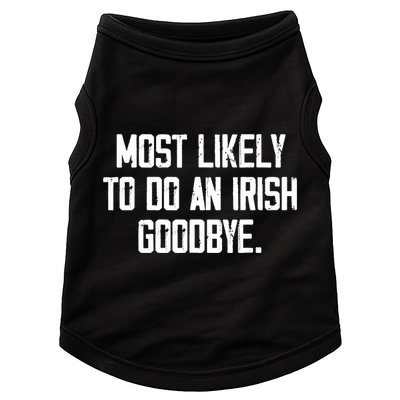 Most Likely To Do An Irish Goodbye Doggie Tank