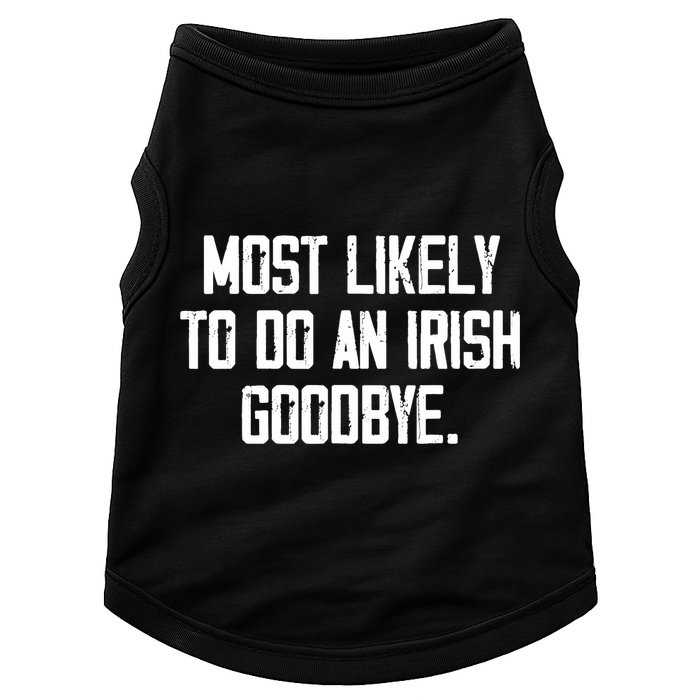 Most Likely To Do An Irish Goodbye Doggie Tank
