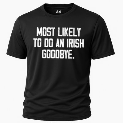 Most Likely To Do An Irish Goodbye Performance Shirt