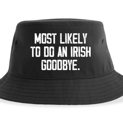 Most Likely To Do An Irish Goodbye Sustainable Bucket Hat