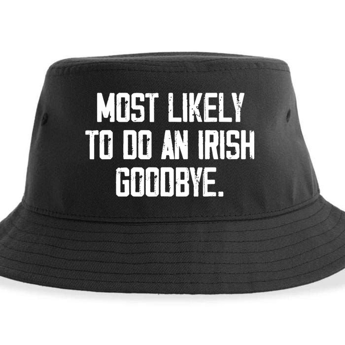 Most Likely To Do An Irish Goodbye Sustainable Bucket Hat