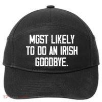 Most Likely To Do An Irish Goodbye 7-Panel Snapback Hat