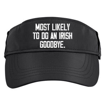 Most Likely To Do An Irish Goodbye Adult Drive Performance Visor