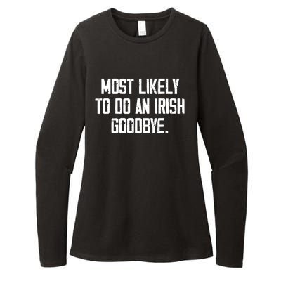 Most Likely To Do An Irish Goodbye Womens CVC Long Sleeve Shirt