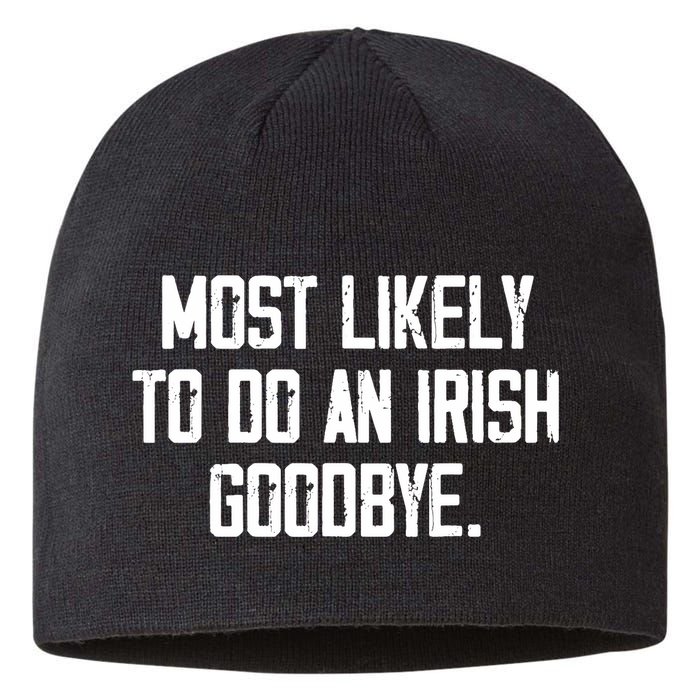 Most Likely To Do An Irish Goodbye Sustainable Beanie