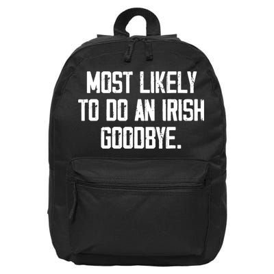 Most Likely To Do An Irish Goodbye 16 in Basic Backpack