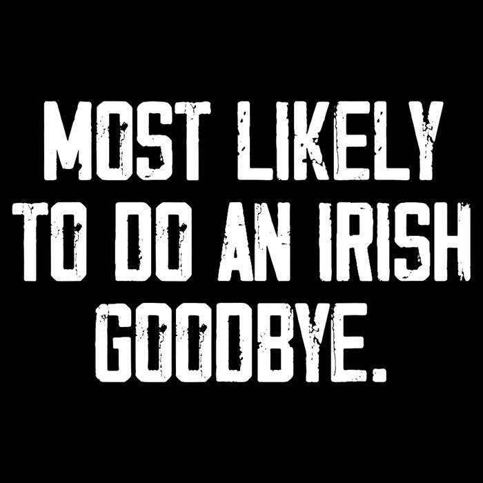 Most Likely To Do An Irish Goodbye 16 in Basic Backpack