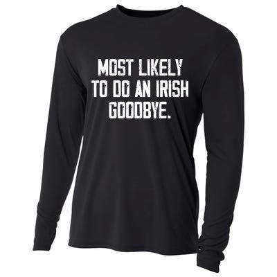 Most Likely To Do An Irish Goodbye Cooling Performance Long Sleeve Crew