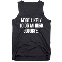 Most Likely To Do An Irish Goodbye Tank Top