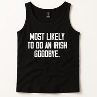 Most Likely To Do An Irish Goodbye Tank Top