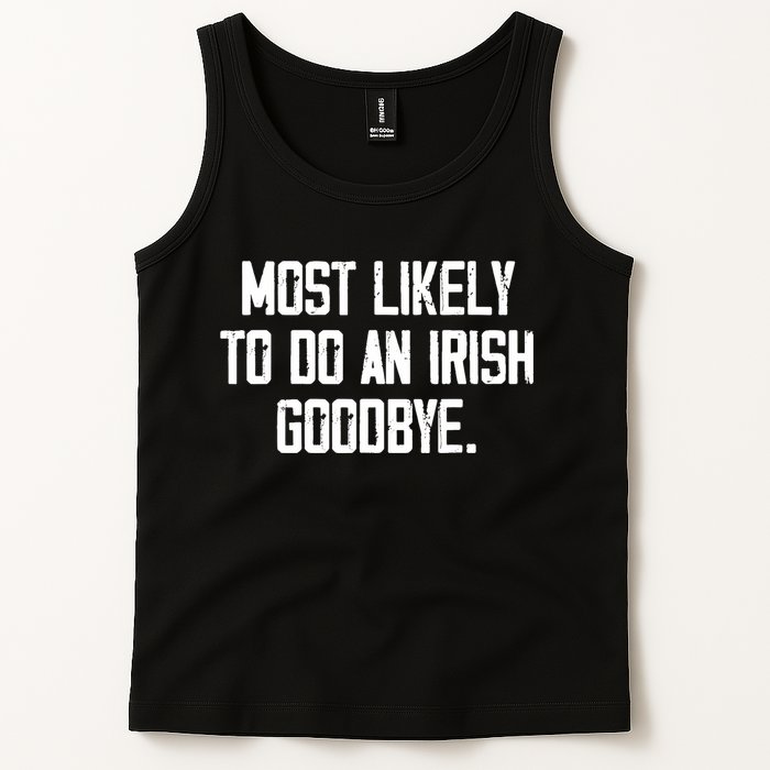Most Likely To Do An Irish Goodbye Tank Top
