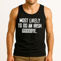 Most Likely To Do An Irish Goodbye Tank Top