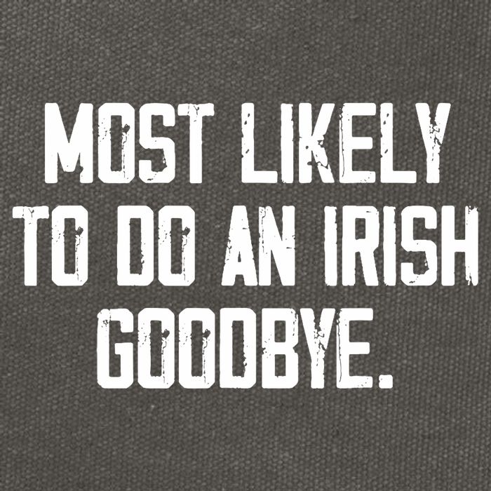 Most Likely To Do An Irish Goodbye Cotton Canvas Backpack