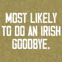 Most Likely To Do An Irish Goodbye Garment-Dyed Women's Muscle Tee