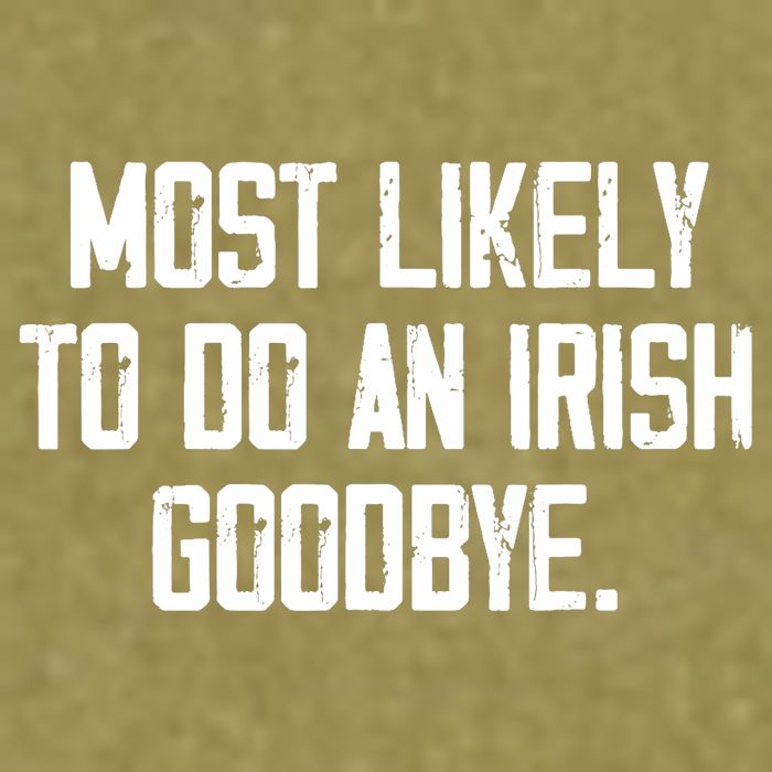 Most Likely To Do An Irish Goodbye Garment-Dyed Women's Muscle Tee
