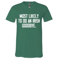 Most Likely To Do An Irish Goodbye V-Neck T-Shirt