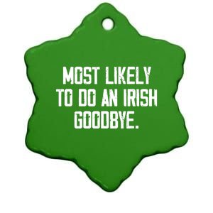 Most Likely To Do An Irish Goodbye Ceramic Star Ornament