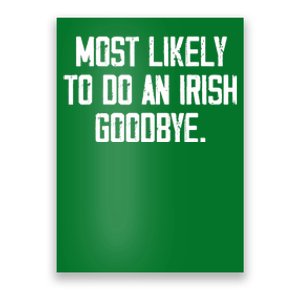 Most Likely To Do An Irish Goodbye Poster