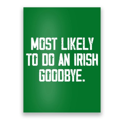 Most Likely To Do An Irish Goodbye Poster