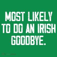 Most Likely To Do An Irish Goodbye Toddler Hoodie