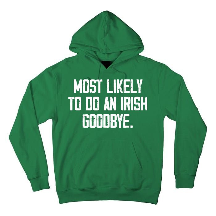 Most Likely To Do An Irish Goodbye Tall Hoodie