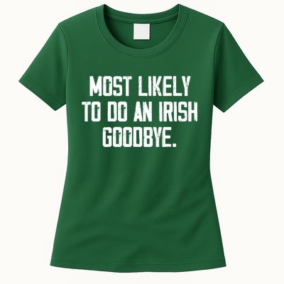 Most Likely To Do An Irish Goodbye Womens T-Shirt