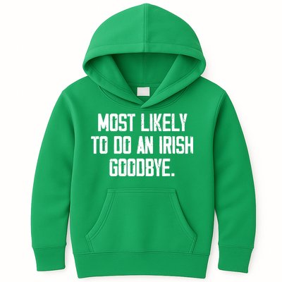 Most Likely To Do An Irish Goodbye Kids Hoodie
